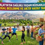 Malatya’da Sağlıklı Gelecek: Kayısıdan Parklara, Gelenekten Sağlığa Uzanan Yolculuk